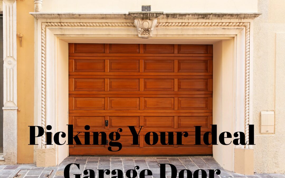 How to Pick the Garage Door That’s Ideal for Your Home